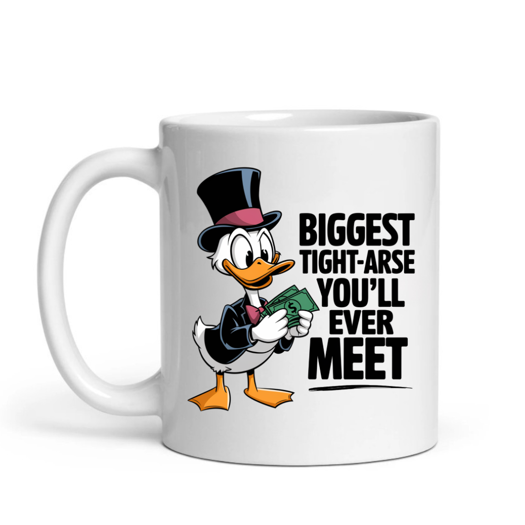 Biggest Tight-Arse – Funny Scrooge Sarcastic Mug