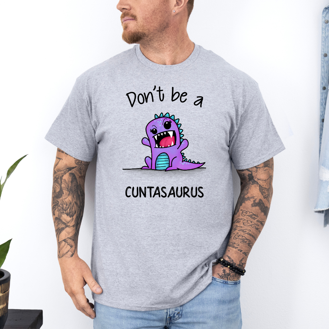 Cuntasaurus – Funny Sarcastic Dinosaur Tee
