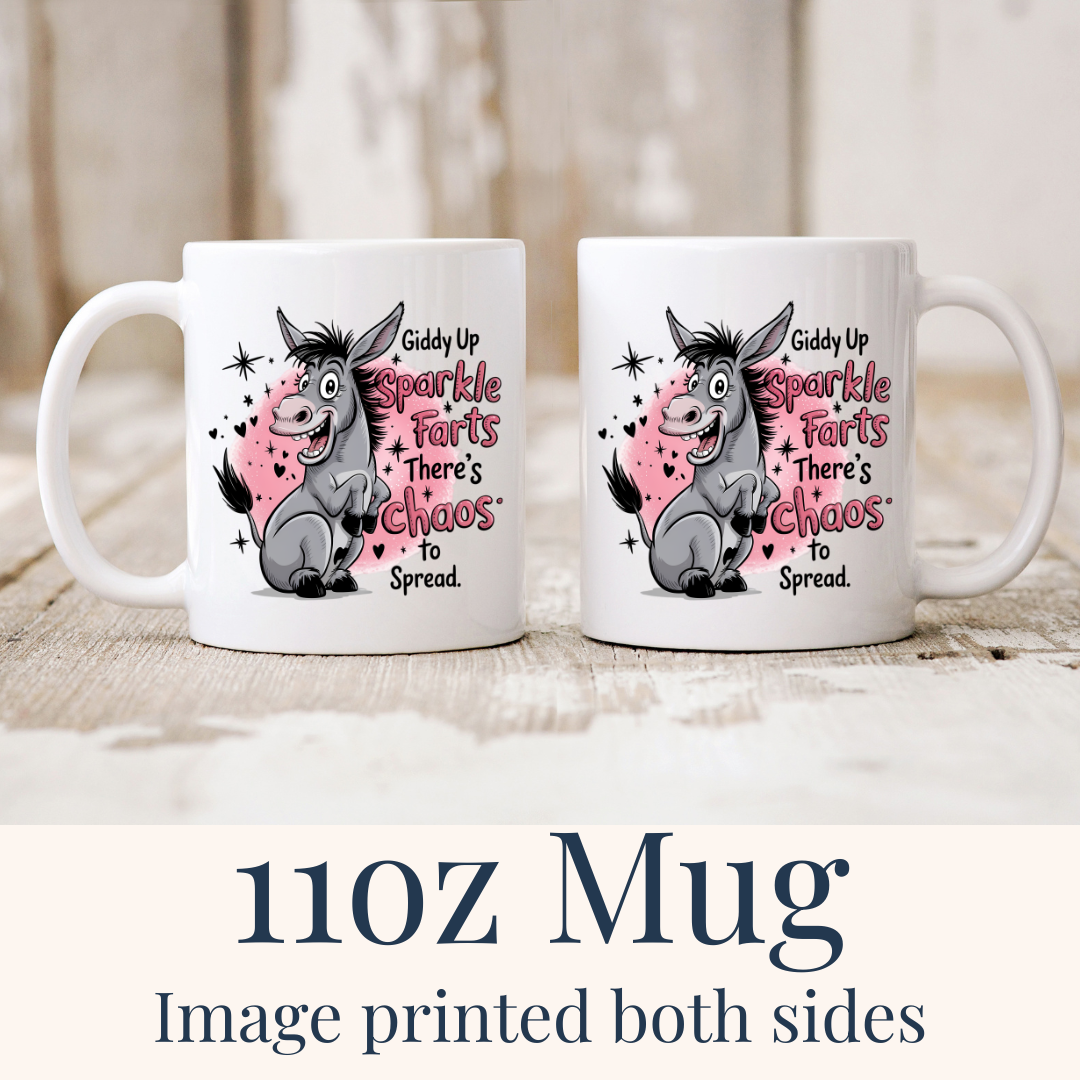 11oz Giddy Up Sparkle Farts Funny Donkey ceramic mugs, with "Giddy up sparkle farts, there’s chaos to spread" design visible on both sides, from Coffee and Moo.
