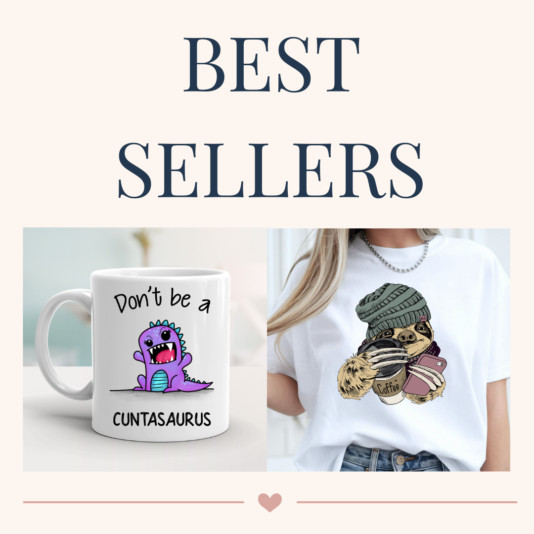 A promotional graphic with the text "Best Sellers" at the top. It features a white mug with a cartoon purple dinosaur wearing a spiked collar and the caption "Don't be a Cuntasaurus." Next to the mug, a woman wears a white T-shirt with a sloth holding a coffee cup and a smartphone, dressed in a knit hat and surrounded by coffee cups.