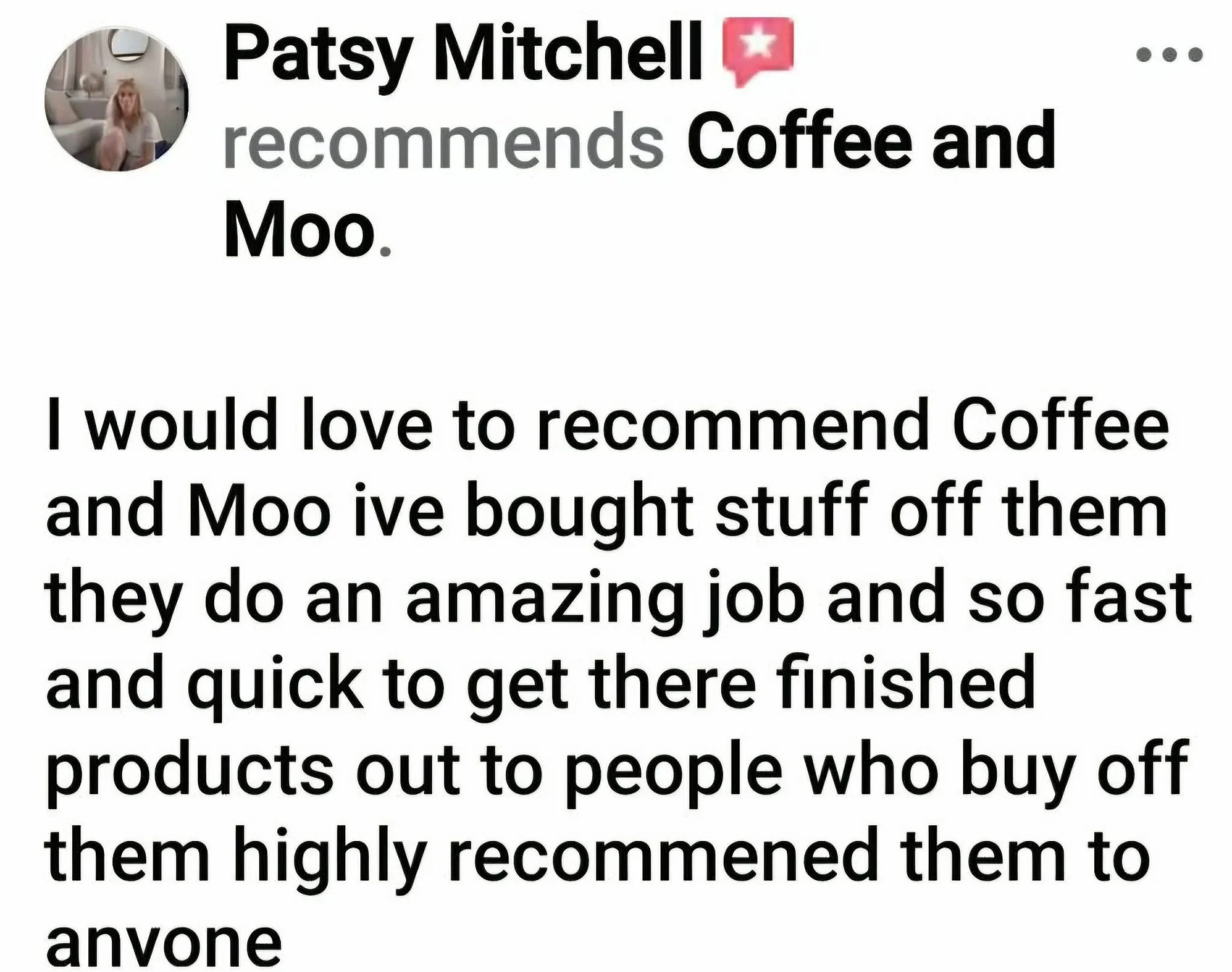 A review from patsy a happy customer for coffee and moo