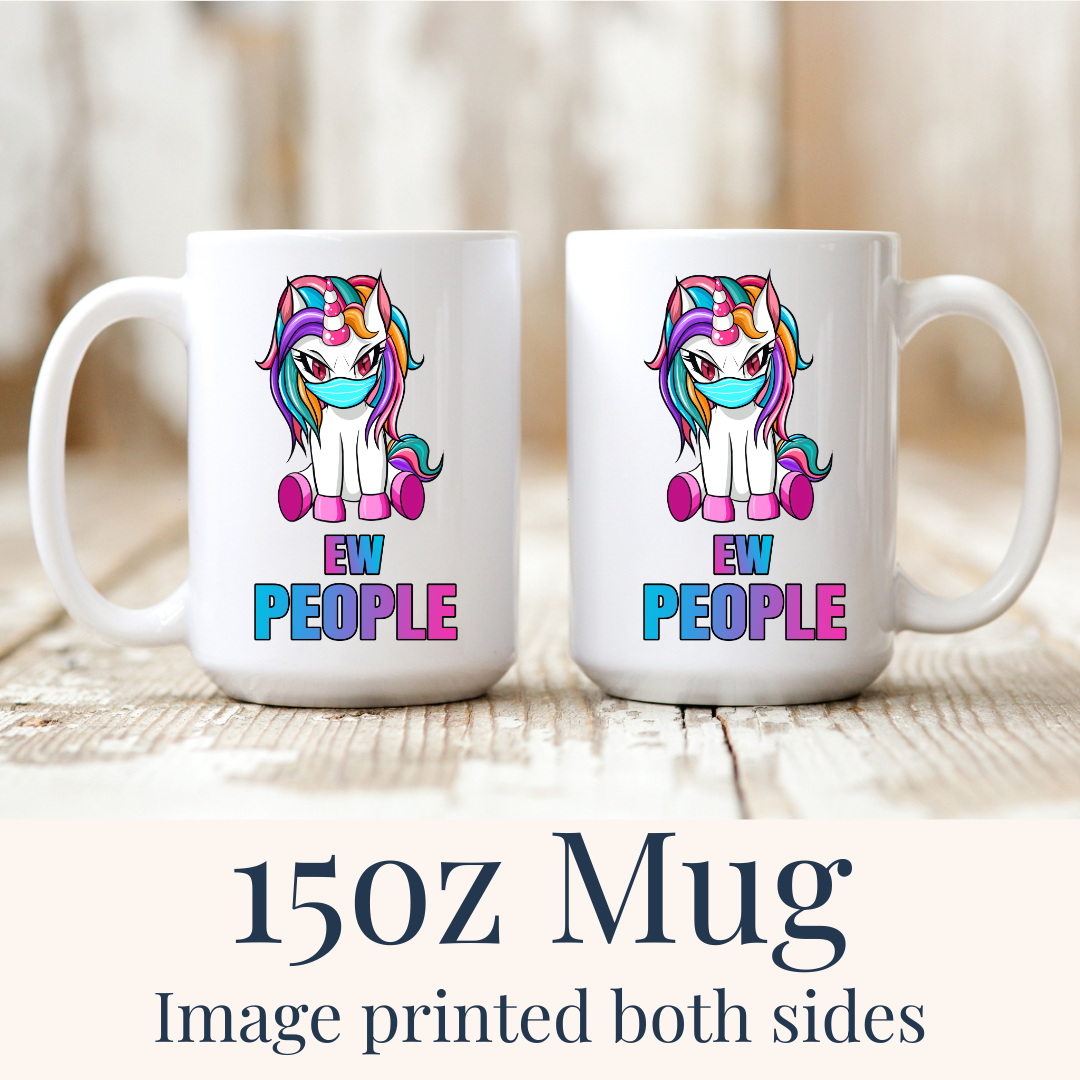 15oz Ew People Unicorn ceramic mug, with the "Ew people" design visible on both sides, from Coffee and Moo.