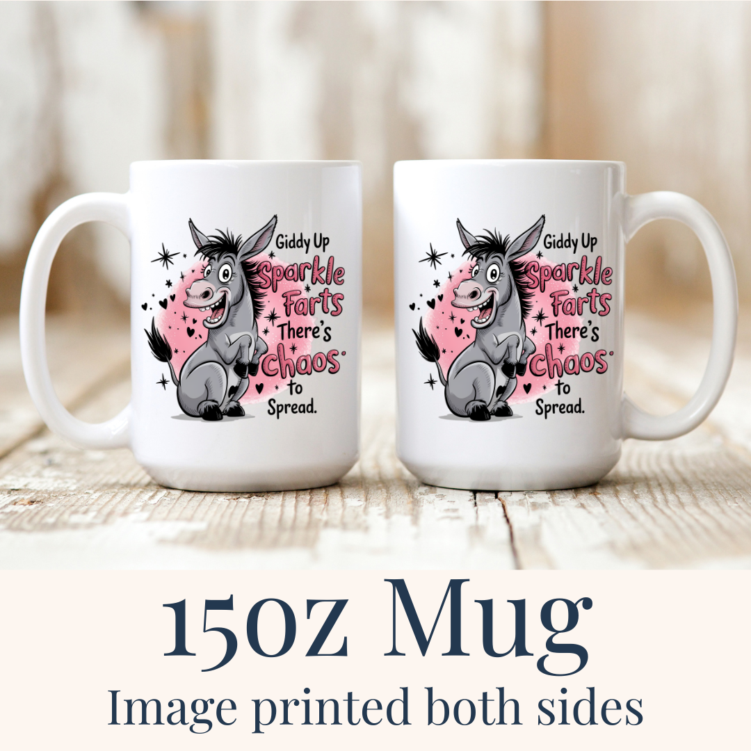 15oz Giddy Up Sparkle Farts Funny Donkey ceramic mugs, with "Giddy up sparkle farts, there’s chaos to spread" design visible on both sides, from Coffee and Moo.