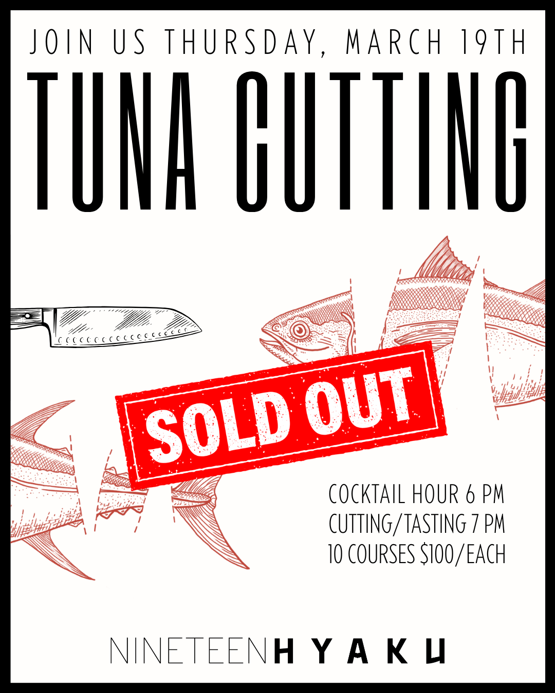 Event poster for a tuna cutting event on Thursday, March 19th. The poster indicates the event is sold out and features illustrations of fish and a knife. It includes details about cocktail hour at 6 pm, cutting and tasting at 7 pm, with 10 courses priced at $100 each. The event is at Nineteen Haku.