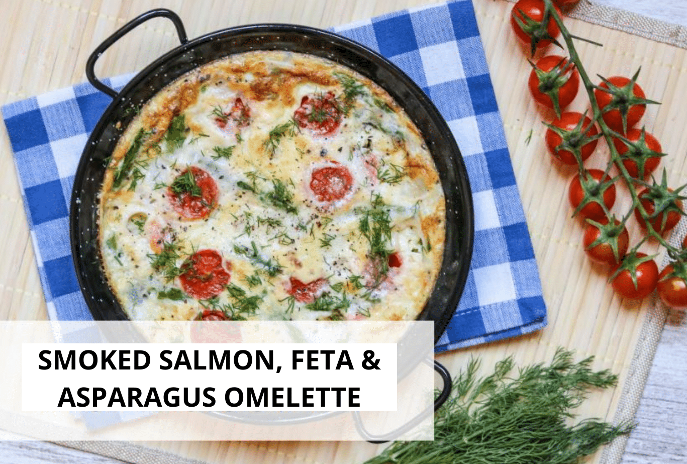 Smoked Salmon, Feta & Asparagus Omelette