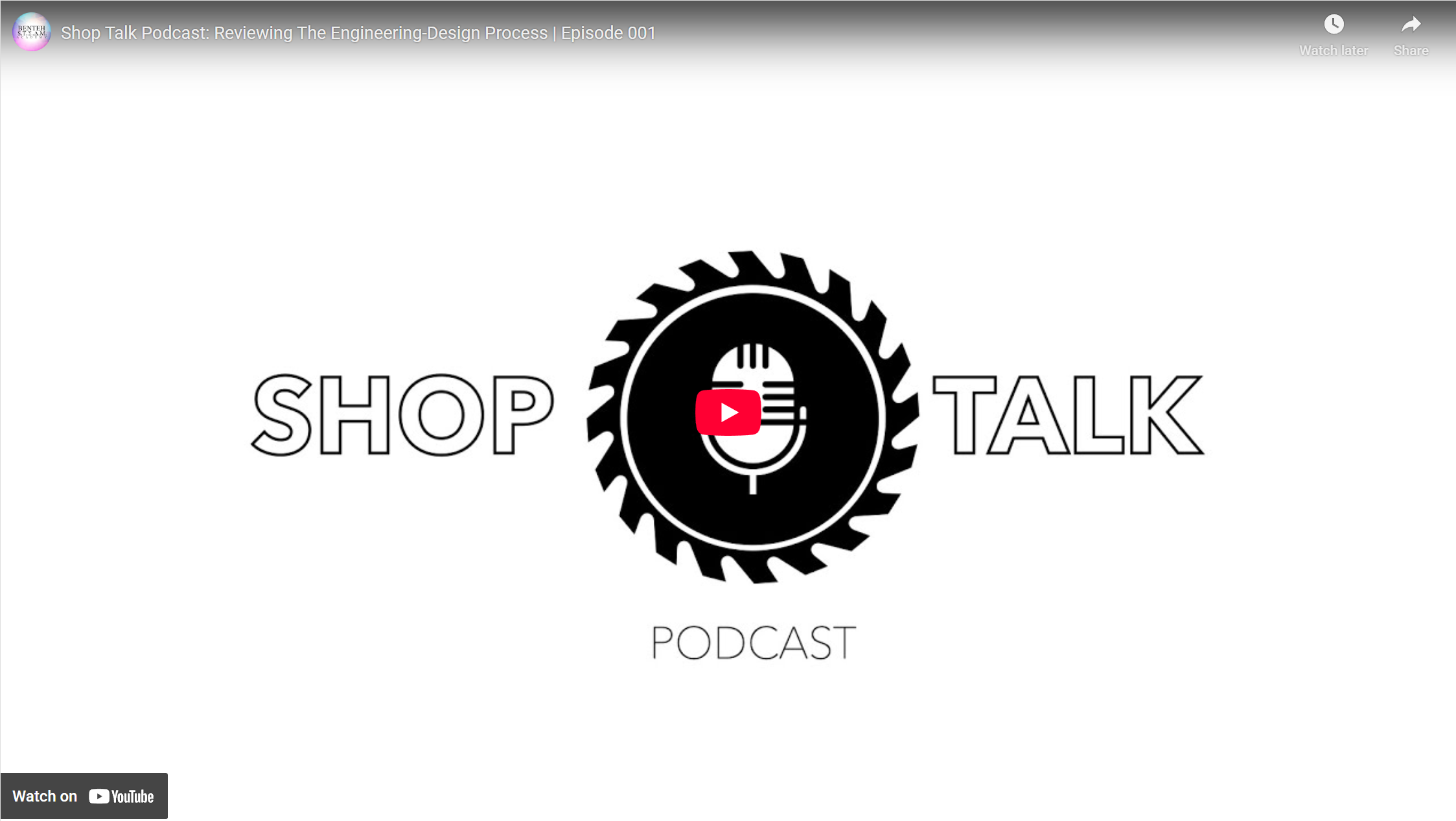 Benteh STEAM Academy: Shop Talk Podcast: Reviewing The Engineering-Design Process