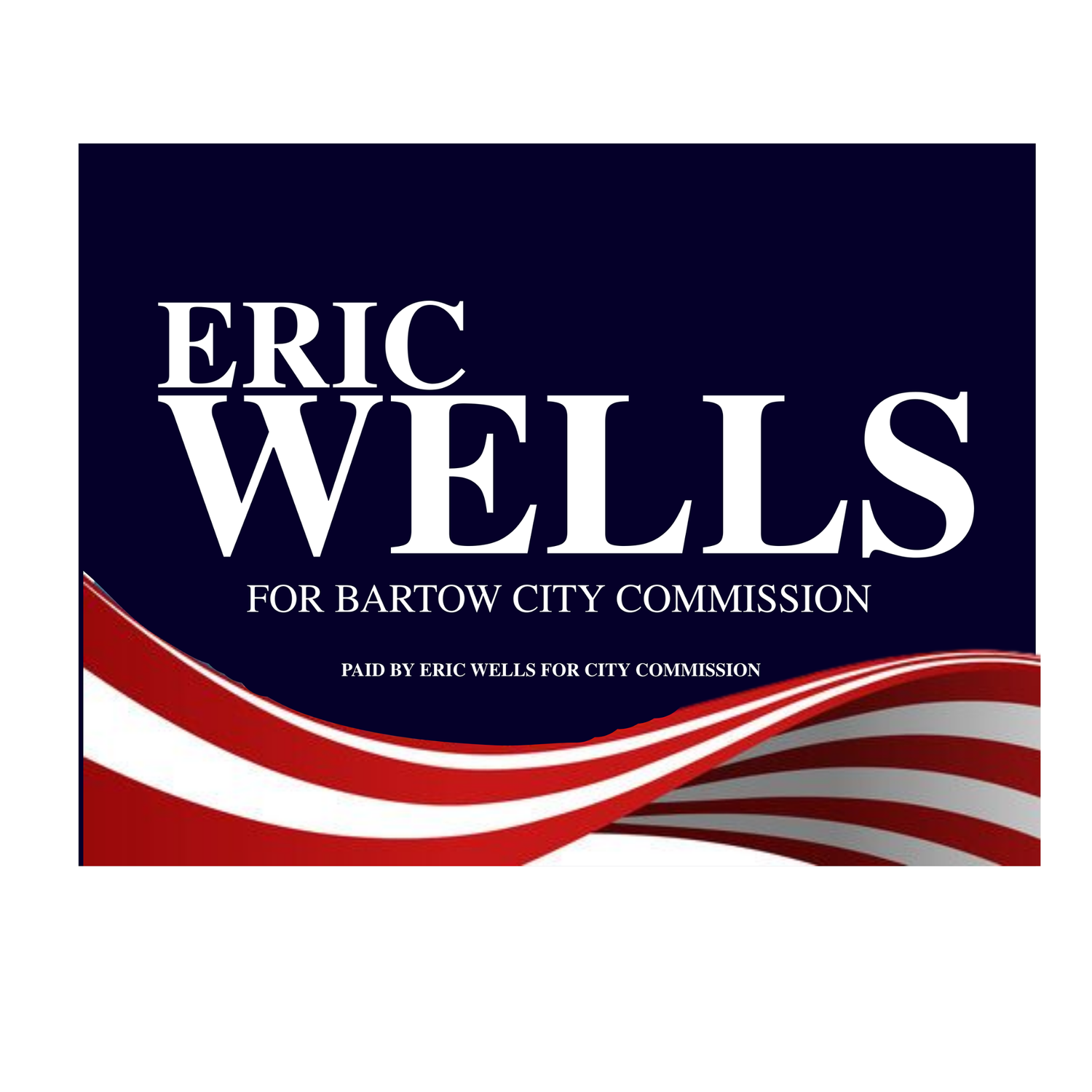 Elect-Eric Wells for Bartow, FL City Commision
