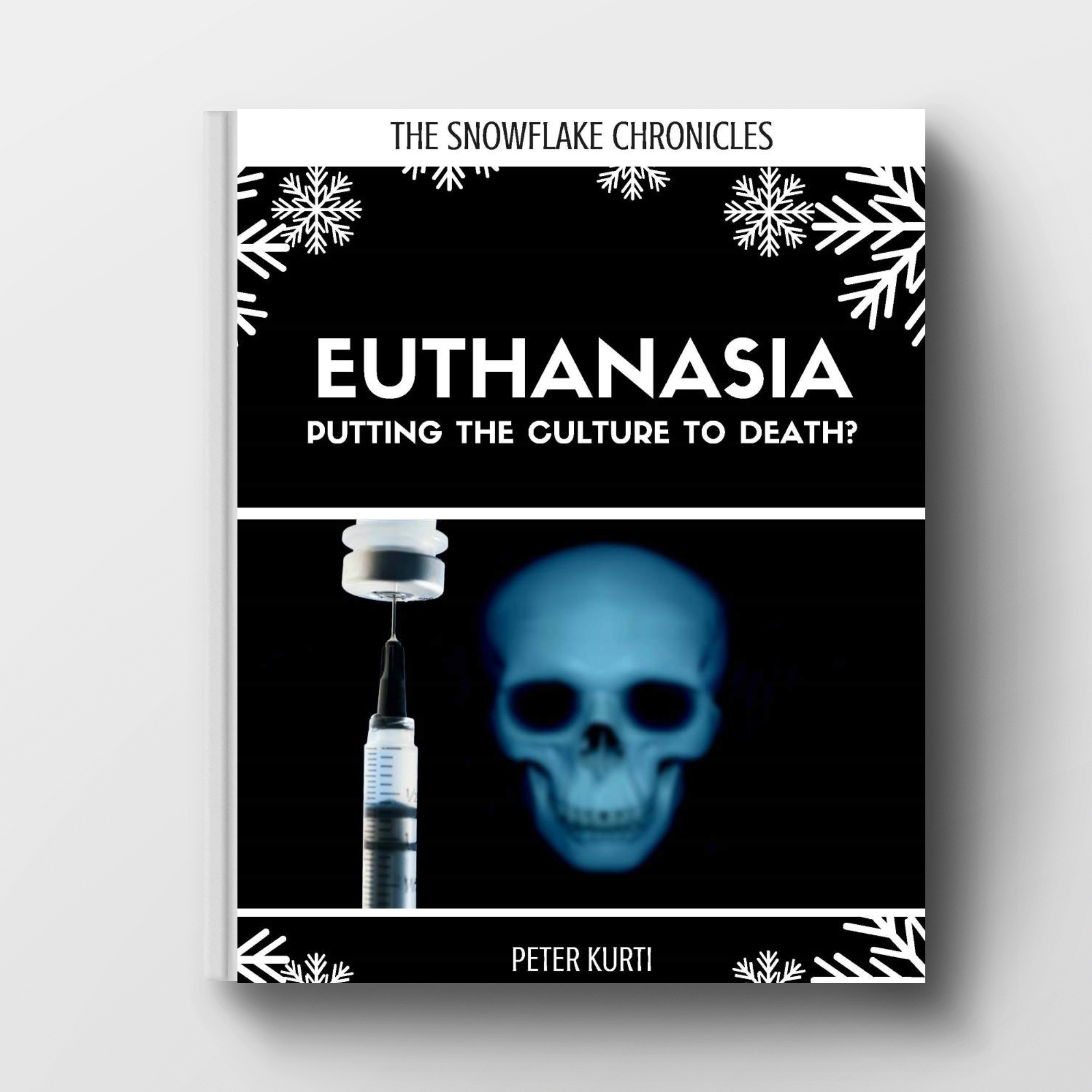 Peter Kurti - Euthanasia: Putting The Culture To Death