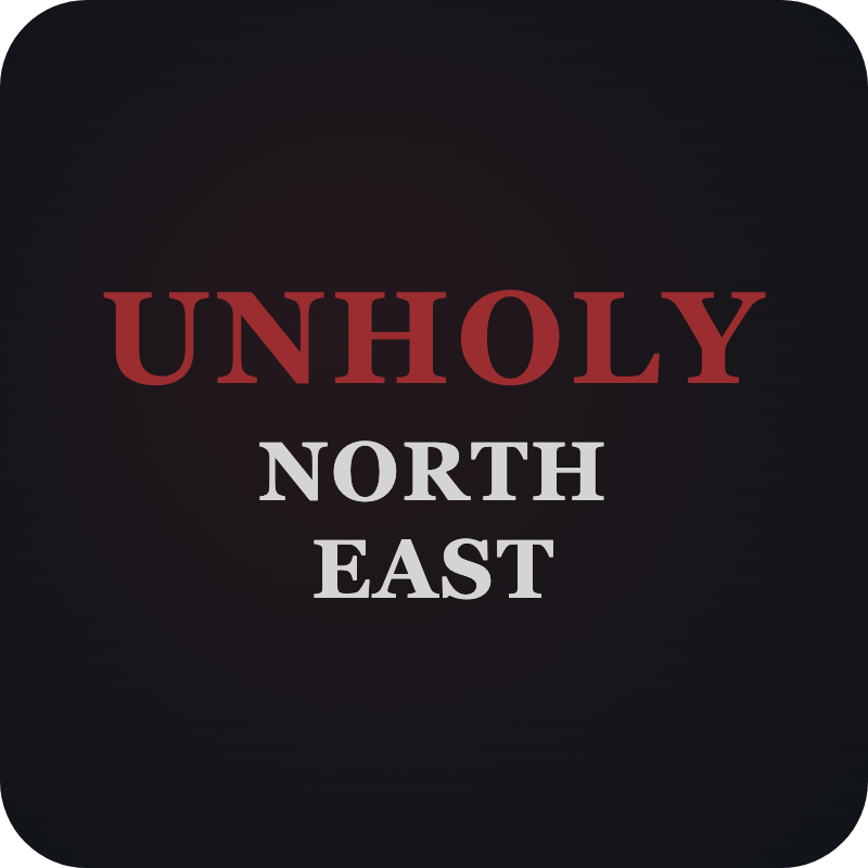 Text reading 'Unholy North East' on a black background.