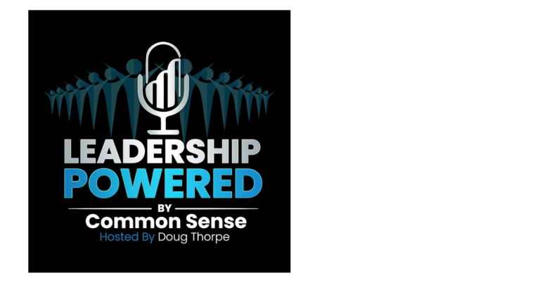 Logo for 'Leadership Powered by Common Sense,' hosted by Doug Thorpe, featuring a microphone and upward-pointing figures.