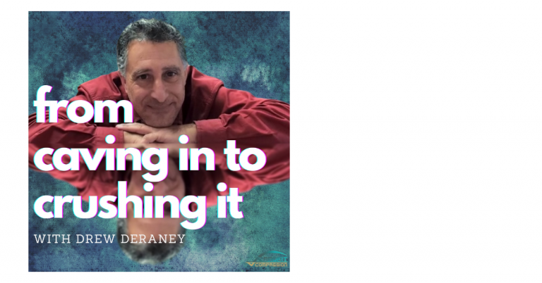 A man with gray hair wearing a red shirt, resting his chin on his hands, with text that reads 'from caving in to crushing it' and 'with Drew Deraney'.