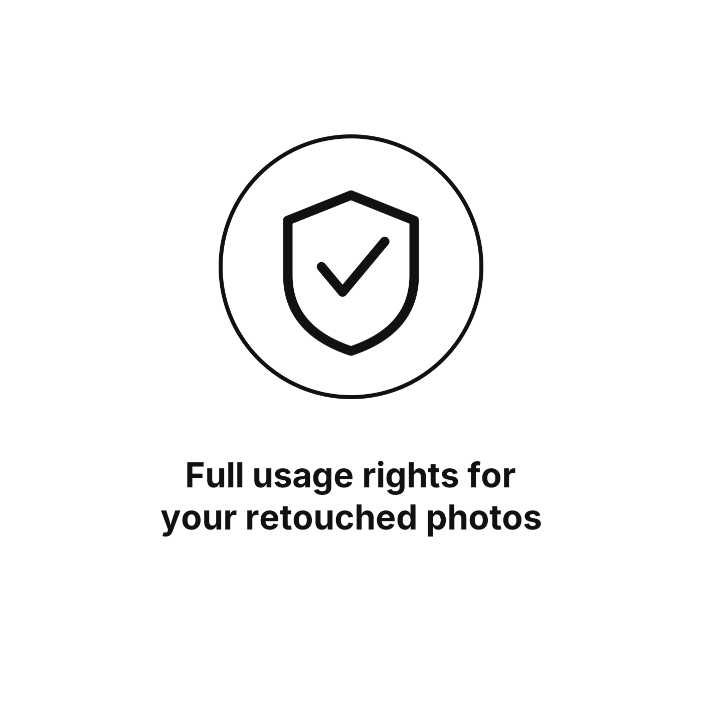 Black background with a shield icon featuring a check mark in the center, surrounded by a circle. Text below reads 'Full usage rights for your retouched photos.'