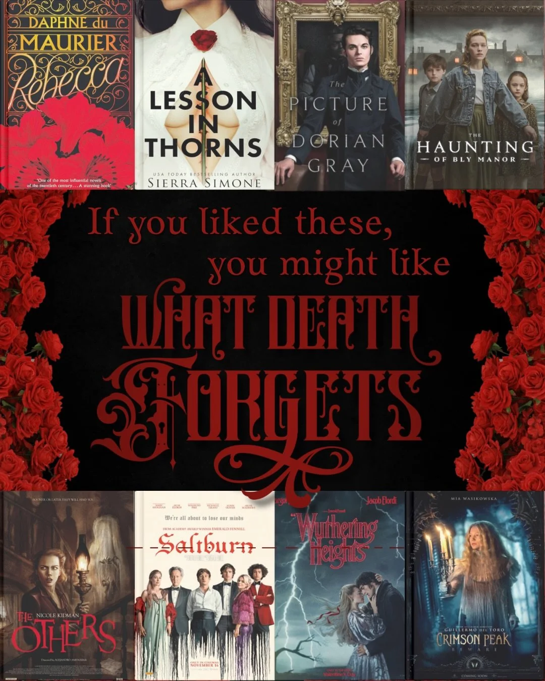 🥀If you liked these, you might like What Death Forgets&hellip;

🥀 Rebecca by Daphne du Maurier
🥀 Lesson in Thorns by @thesierrasimone 
🥀 A Picture of Dorian Gray by Oscar Wilde
🥀 The Haunting of Bly Manor (anything by @flanaganfilm tbh)
🥀 The O