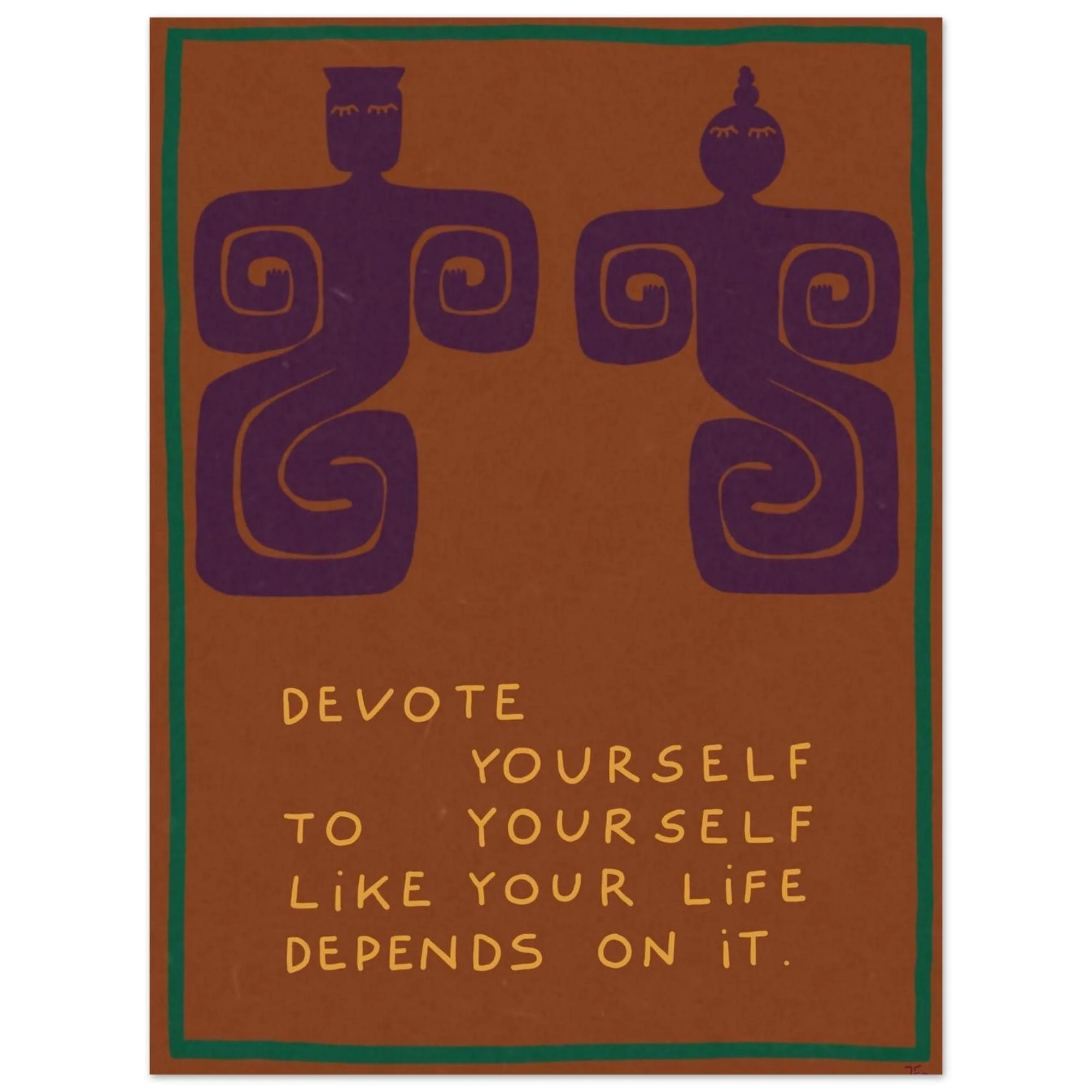 DEVOTE YOURSELF - Art Print