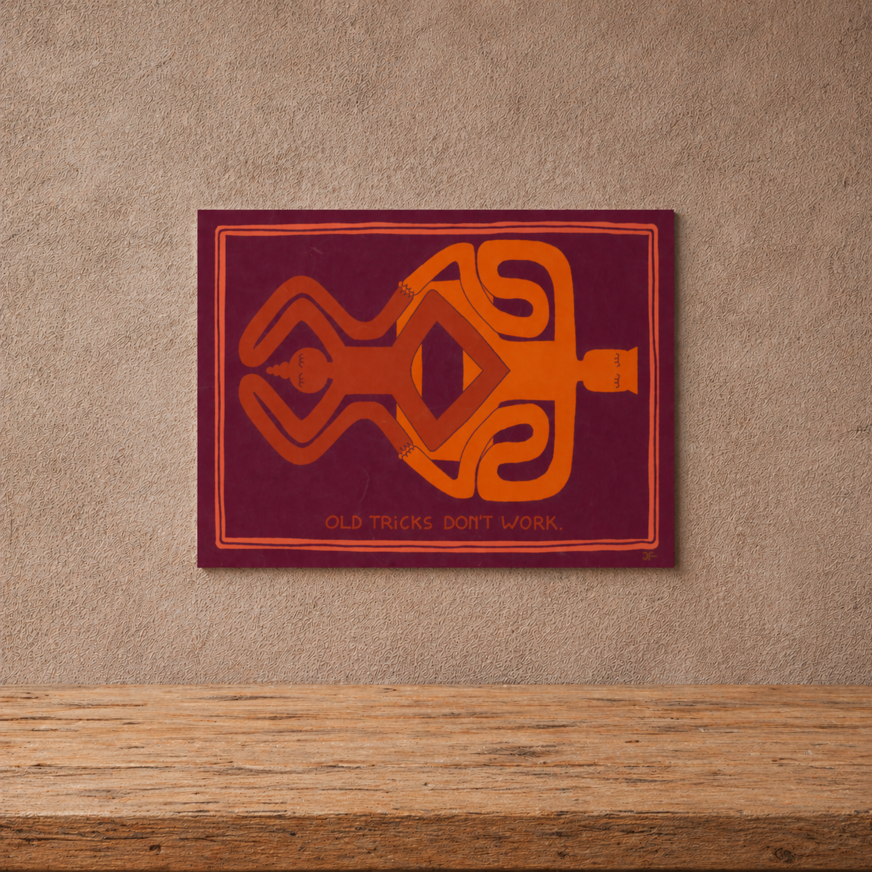 OLD TRICKS DON’T WORK - Art Print