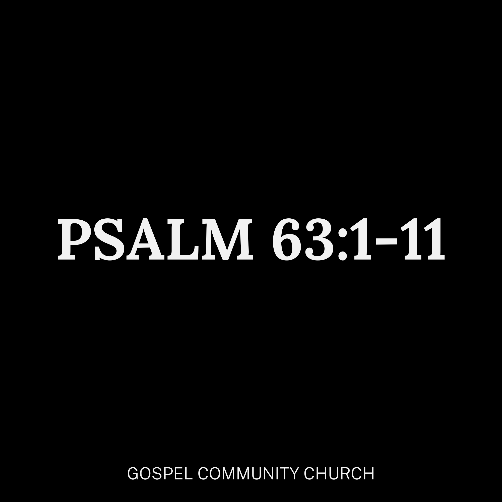 Psalm 63:1-11