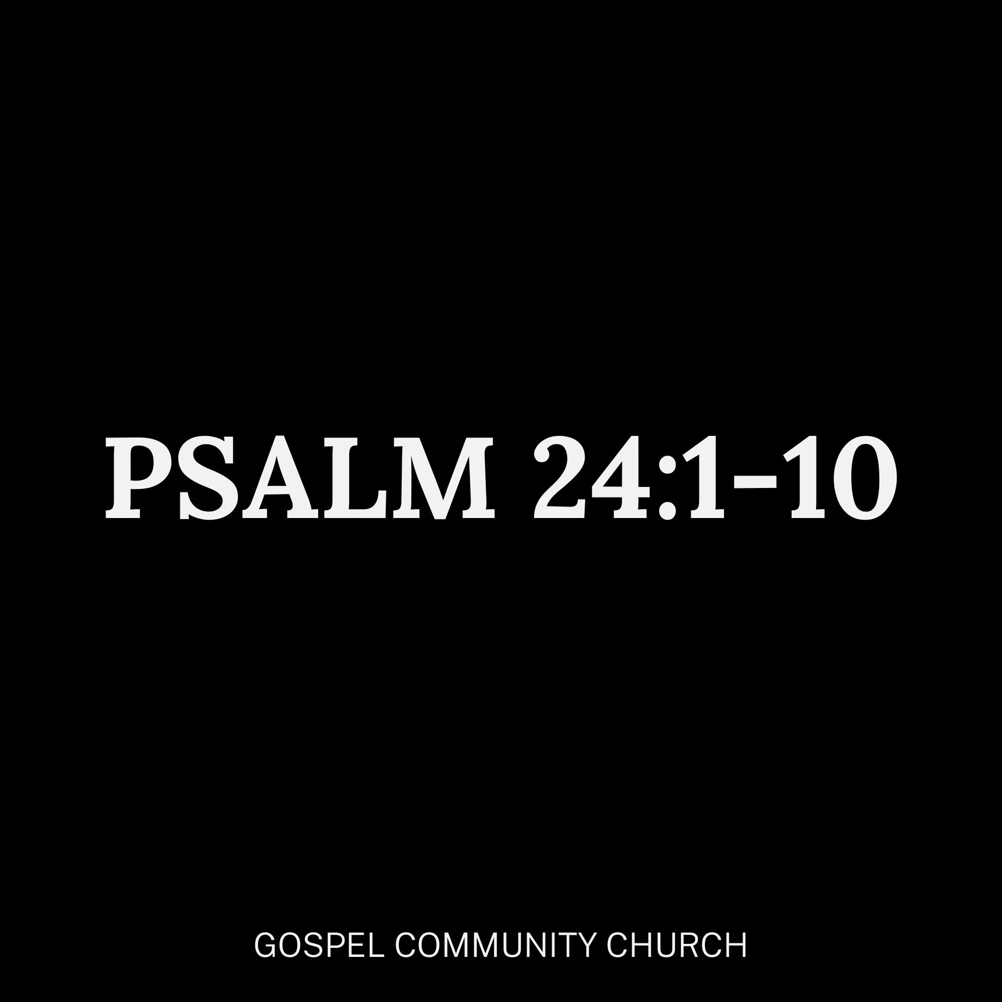 Psalm 24:1-10