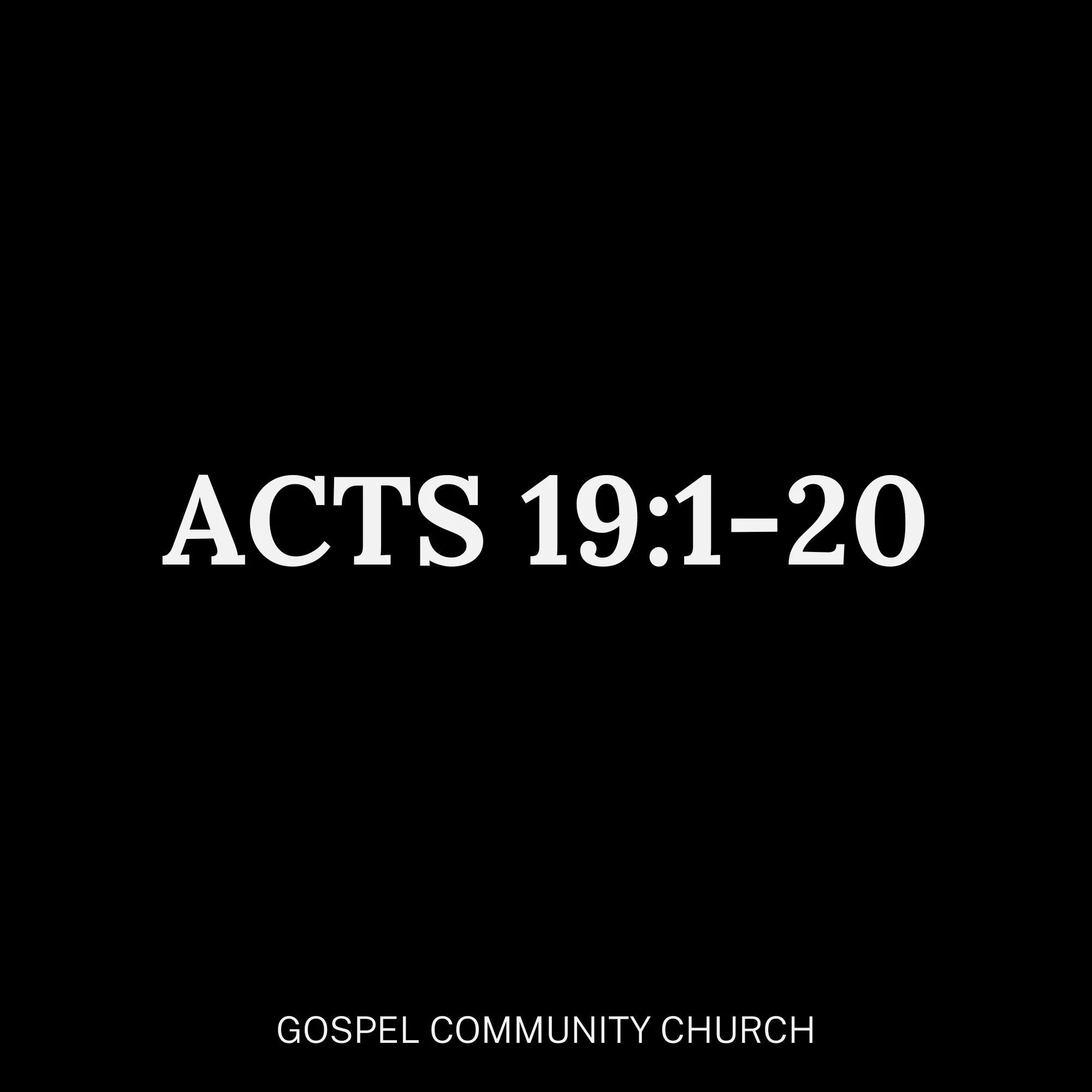 Acts 19:1-20 