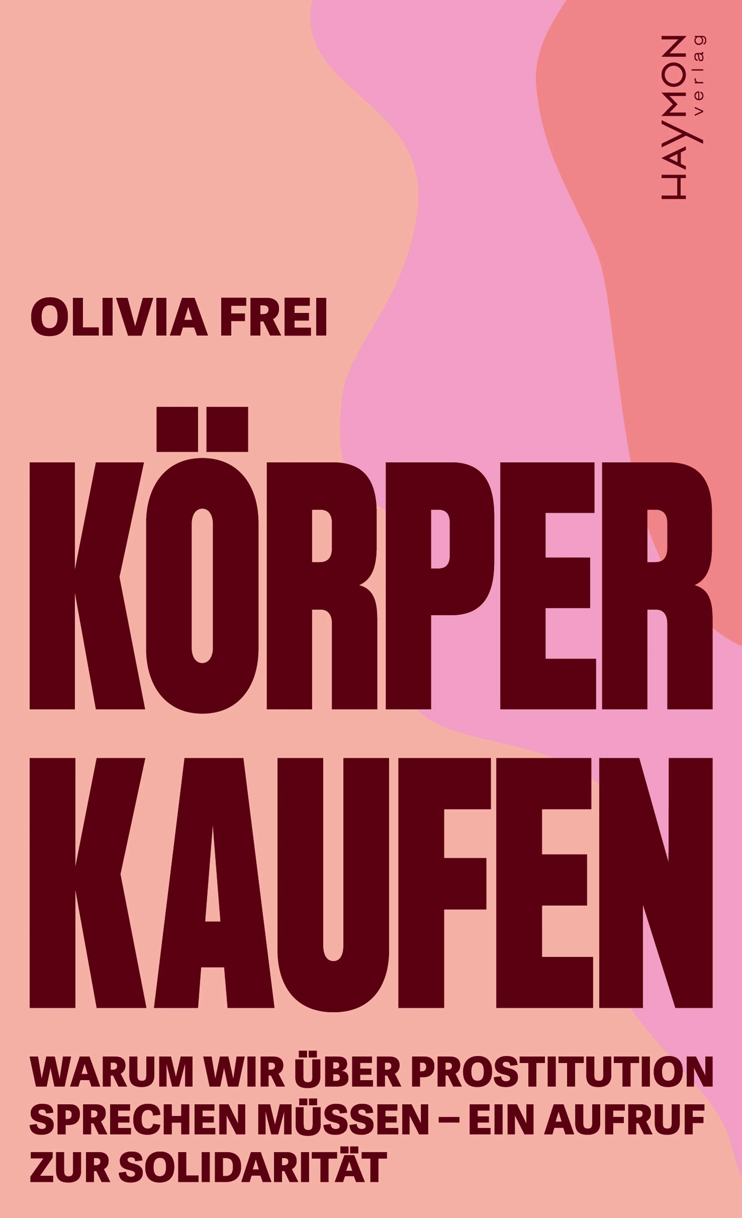 Buchcover „Körper kaufen“ von Olivia Frei – feministische Analyse der Prostitution