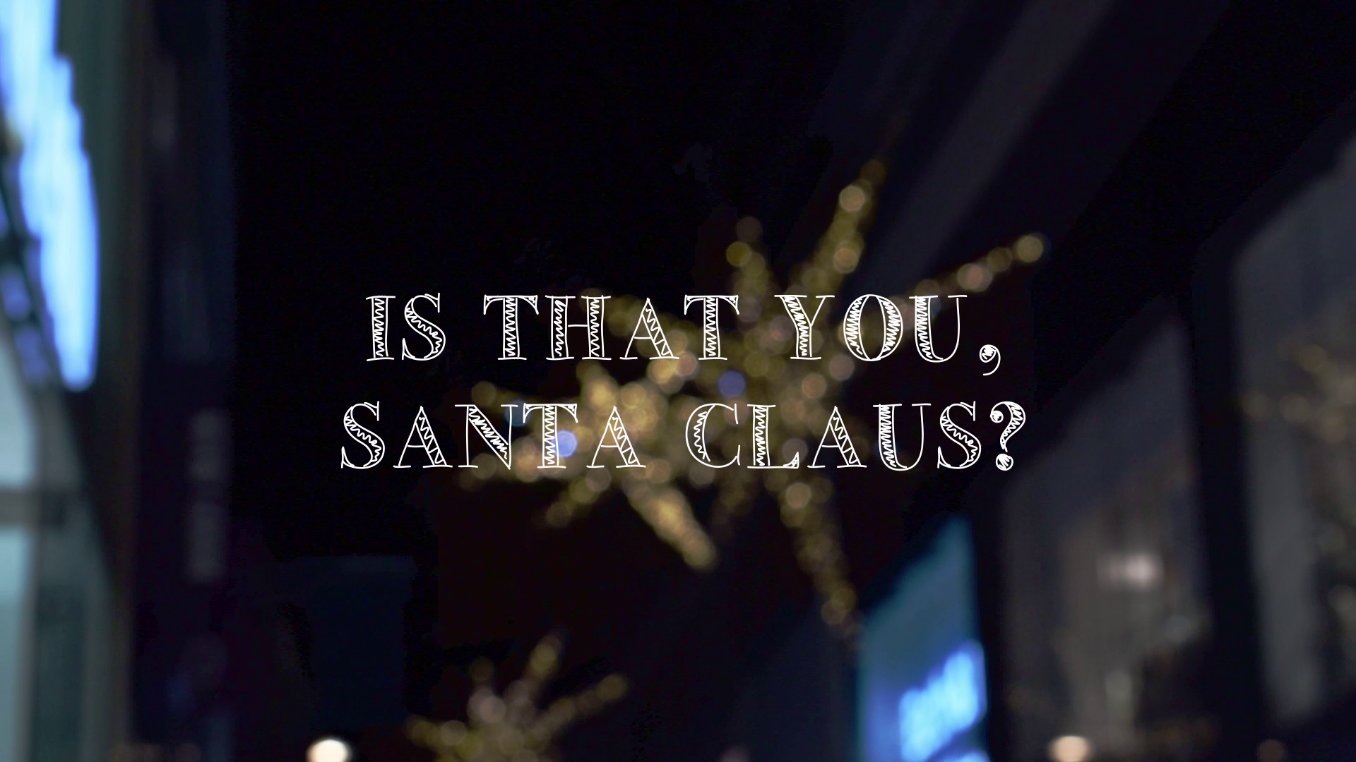 Is That You, Santa Claus?