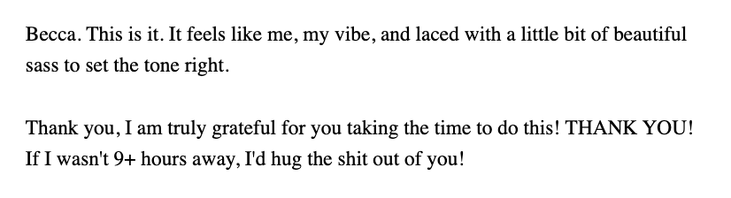 Screenshot: Becca. This is it. It feels like me, my vibe, and laced with a little bit of beautiful sass to set the tone right.