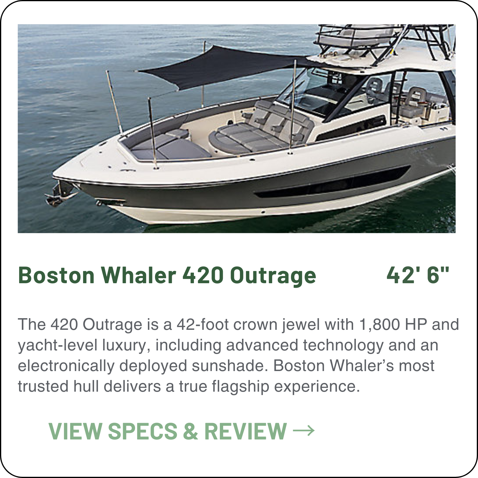 Boston Whaler 420 Outrage: 42ft 6in flagship center console by Brunswick Corp. Features triple 600hp V12 Mercury outboards, 53-knot top speed, cabin sleeping 4, 7ft headroom, enclosed head with shower, summer kitchen, and Seakeeper stabilization.