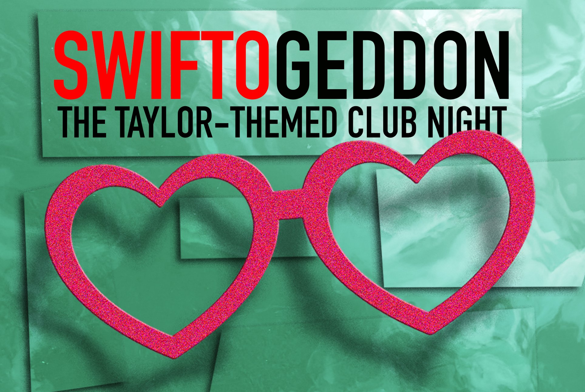 SWIFTOGEDDON - THE TAYLOR THEMED CLUB NIGHT