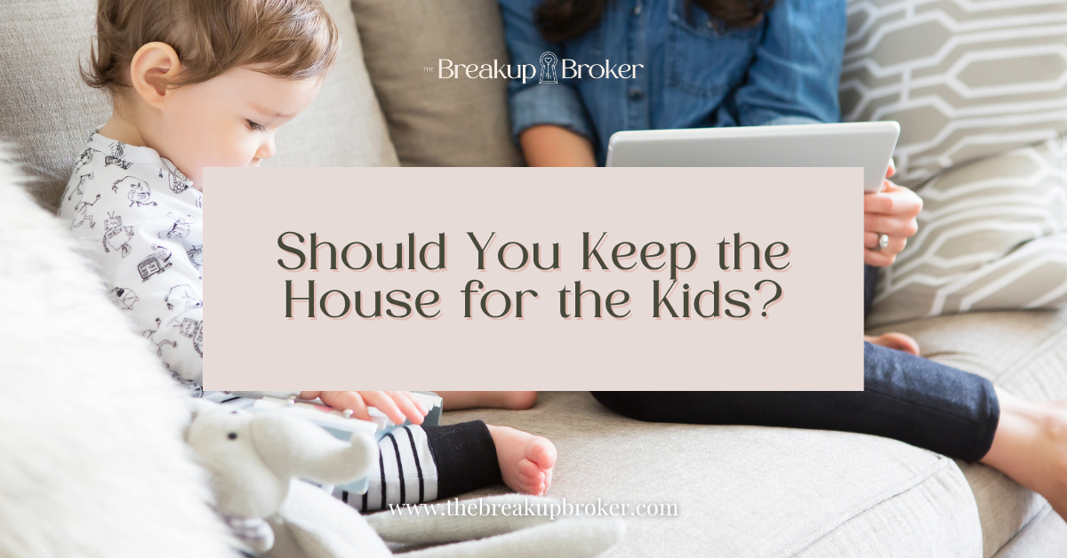 Should You Keep the House for the Kids?