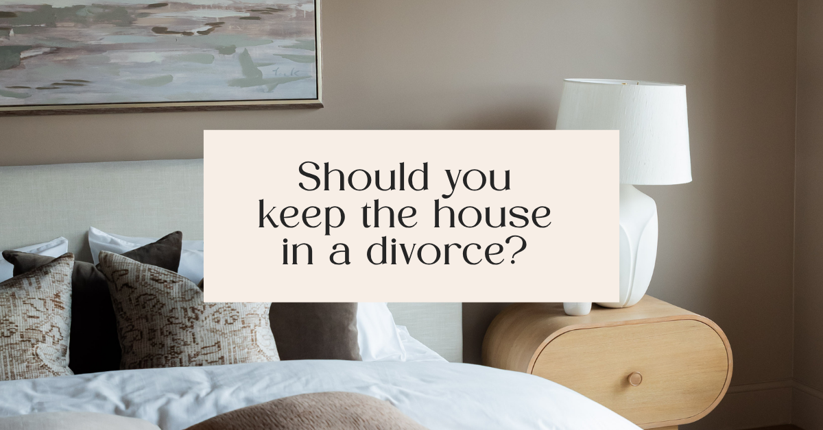 Should You Keep the House in a Divorce?