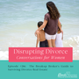 Amy Slate, The Breakup Broker, on the Disrupting Divorce Conversations for Women podcast with host Rhonda Noordyk