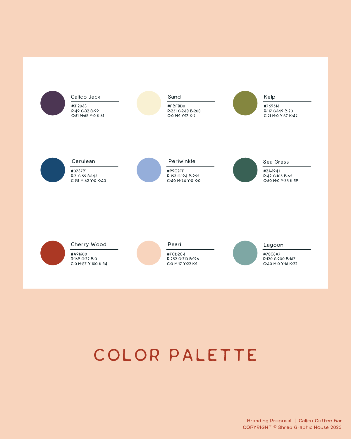 Color palette featuring eleven circular swatches with associated names, HEX, RGB, and CMYK color codes. The colors include Calico Jack, Sand, Kelp, Cerulean, Periwinkle, Sea Grass, Cherry Wood, Pearl, and Lagoon. The background is peach with the word