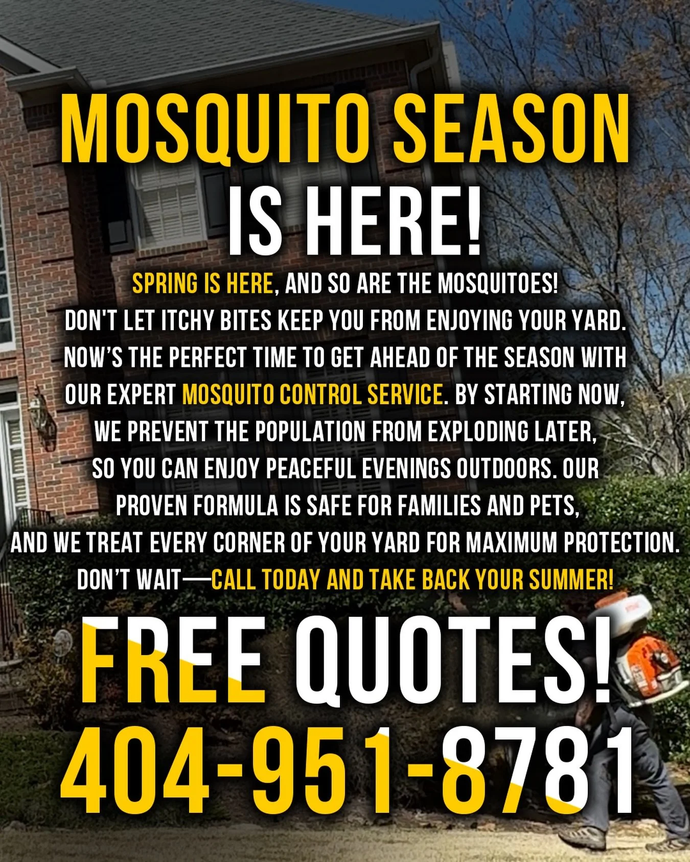 Spring&rsquo;s here&hellip; and mosquitoes are waking up 🦟

The difference between a bug-free summer and getting eaten alive? Starting early.

We don&rsquo;t just spray&mdash;we stop the life cycle before it gets out of control, so you can actually 