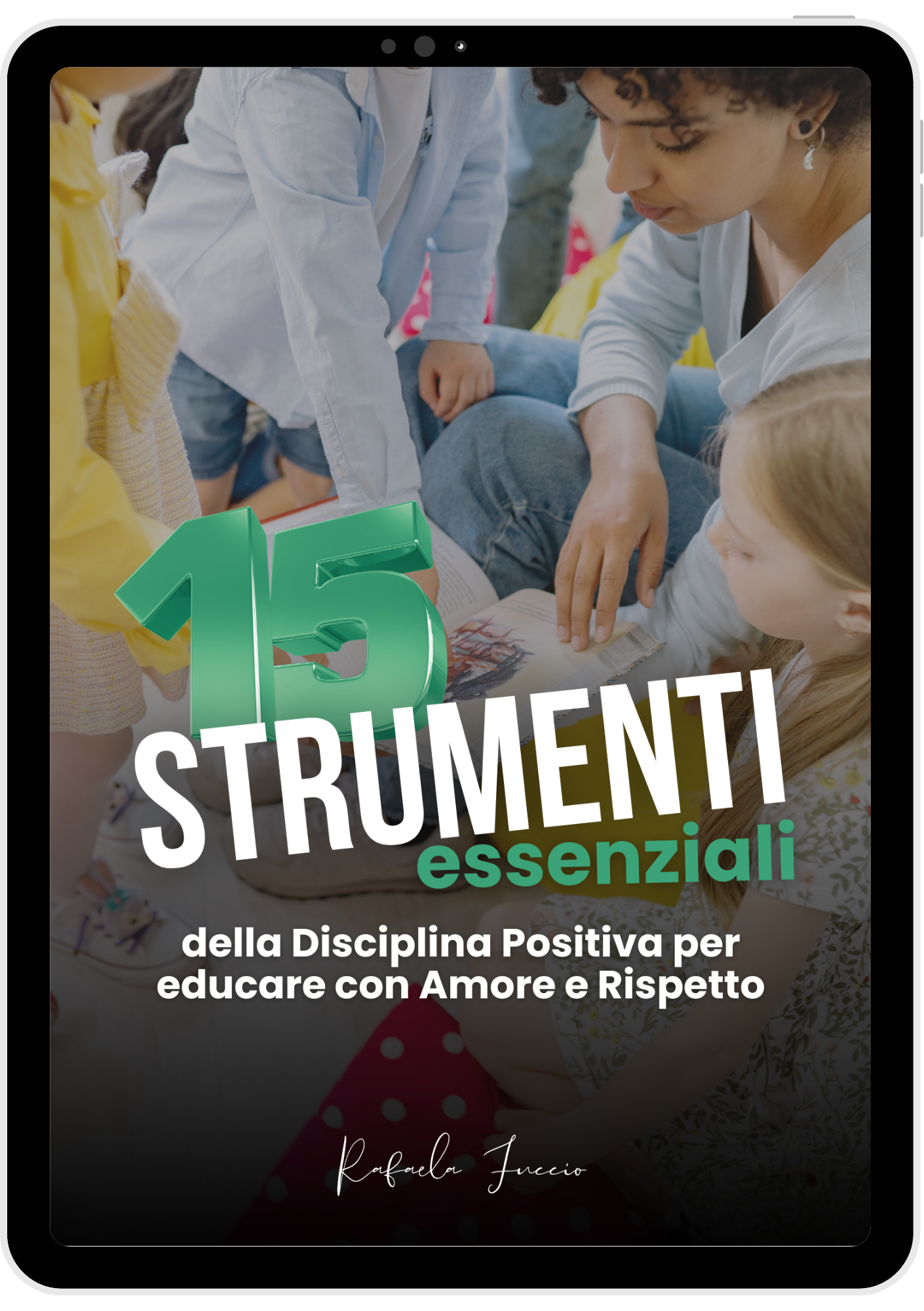 Copertina di un libro o di una guida intitolata '15 strumenti essenziali della Disciplina Positiva per educare con Amore e Rispetto', con un'immagine di bambini e un'insegnante che leggono un libro, sullo sfondo.
