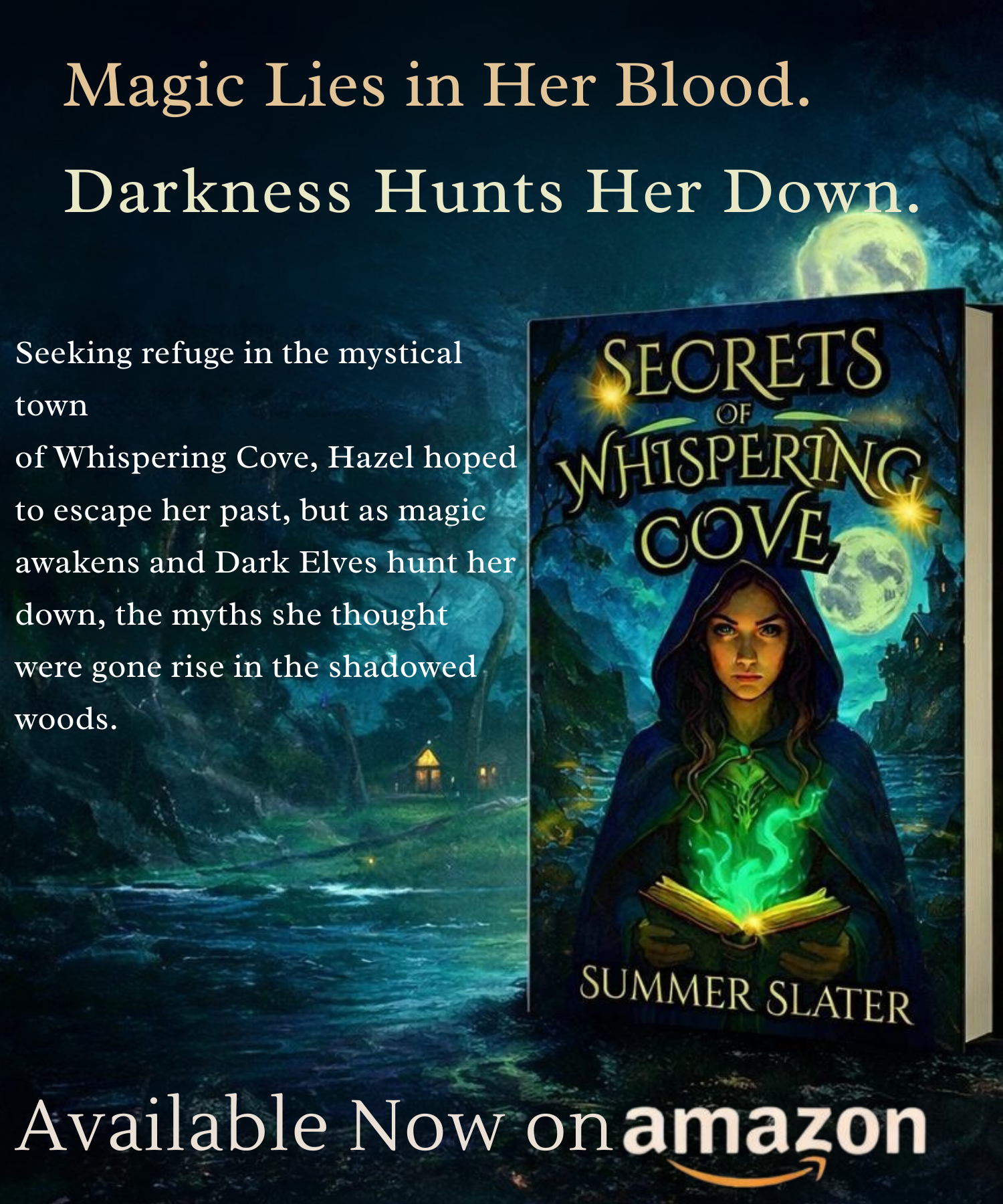 Book cover of 'Secrets of Whispering Cove' showcasing a woman with glowing green magic, a full moon, and dark woods, alongside promotional text for the novel by Summer Slater.