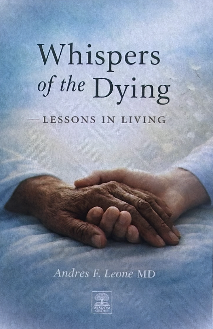 Book cover titled "Whispers of the Dying: Lessons in Living" by Andres E. Leone MD, featuring a photograph of an elderly person's hand holding a younger person's hand against a light blue background.