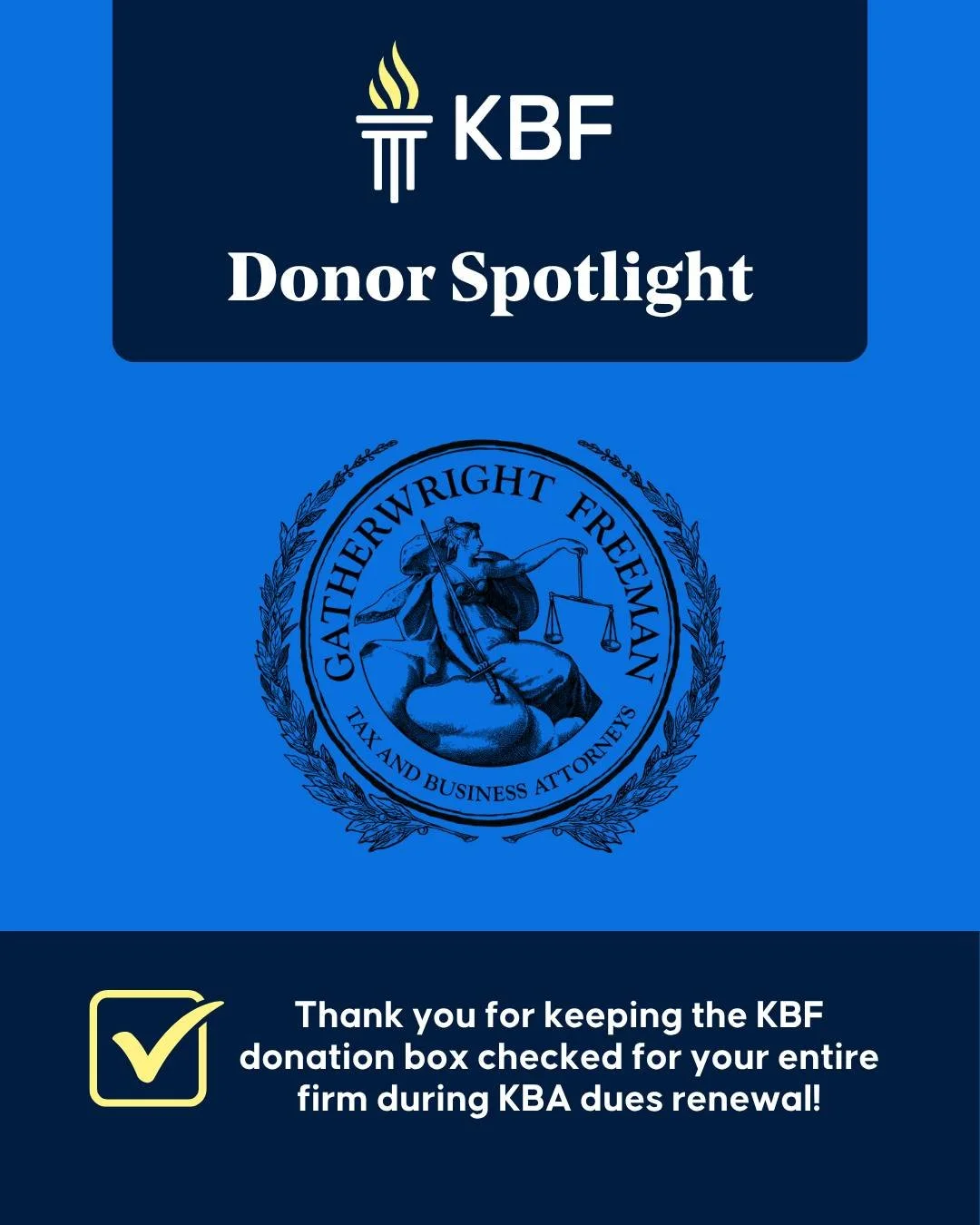 A thank you to the whole team at Gatherwright Freeman for keeping the KBF donation box checked for your attorneys during KBA dues renewal!

Your firm-wide support helps the Kentucky Bar Foundation continue investing in access to justice and strengthe