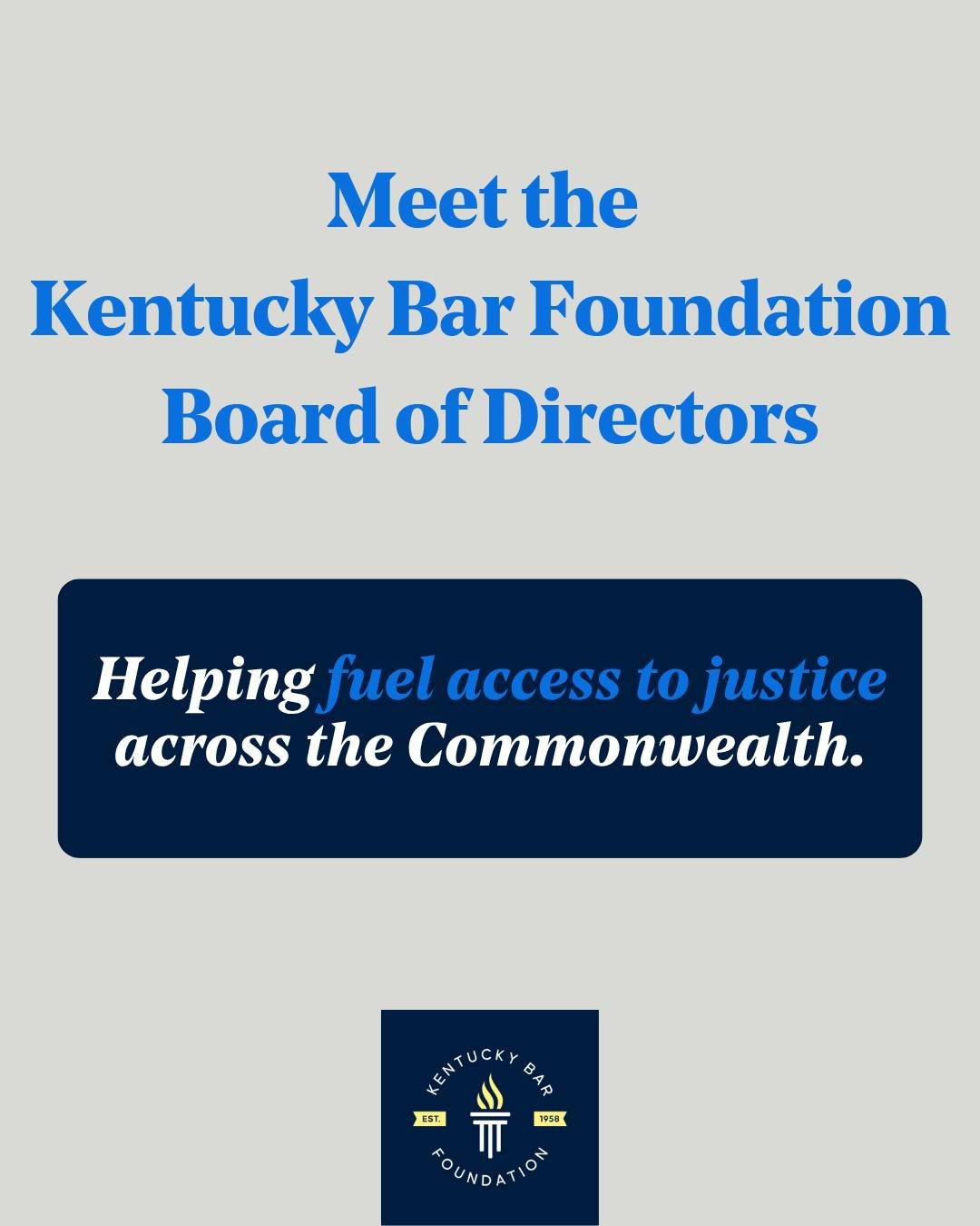 Meet the Kentucky Bar Foundation Board of Directors. 👏

These dedicated leaders volunteer their time and expertise to advance KBF's mission. We are grateful for their help in expanding access to justice throughout Kentucky.

Their guidance and commi
