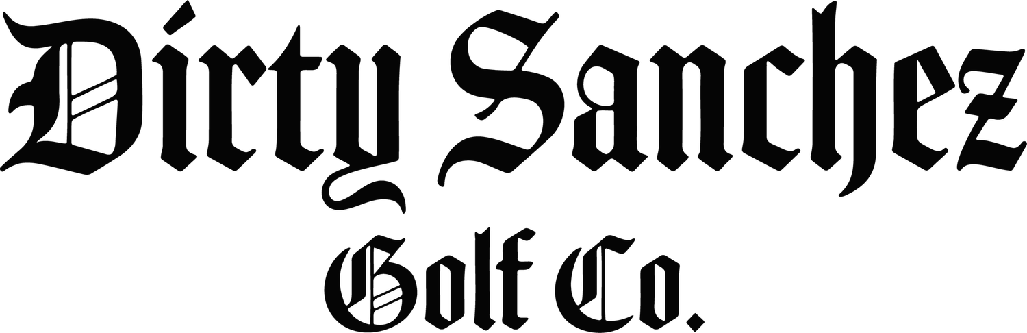 Dirty Sanchez Golf Co.