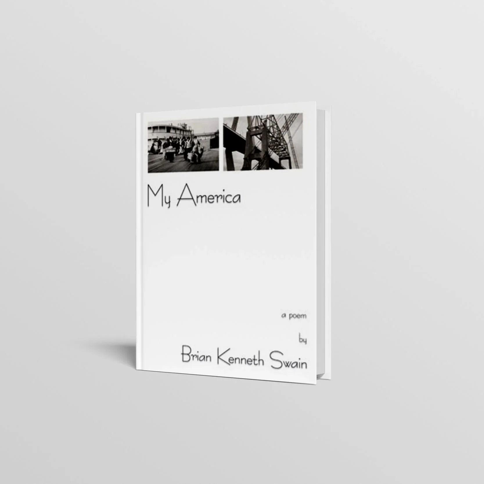 A book titled "My America" by Brian Kenneth Swain with two black and white photos of American industrial and transportation scenes on the cover.