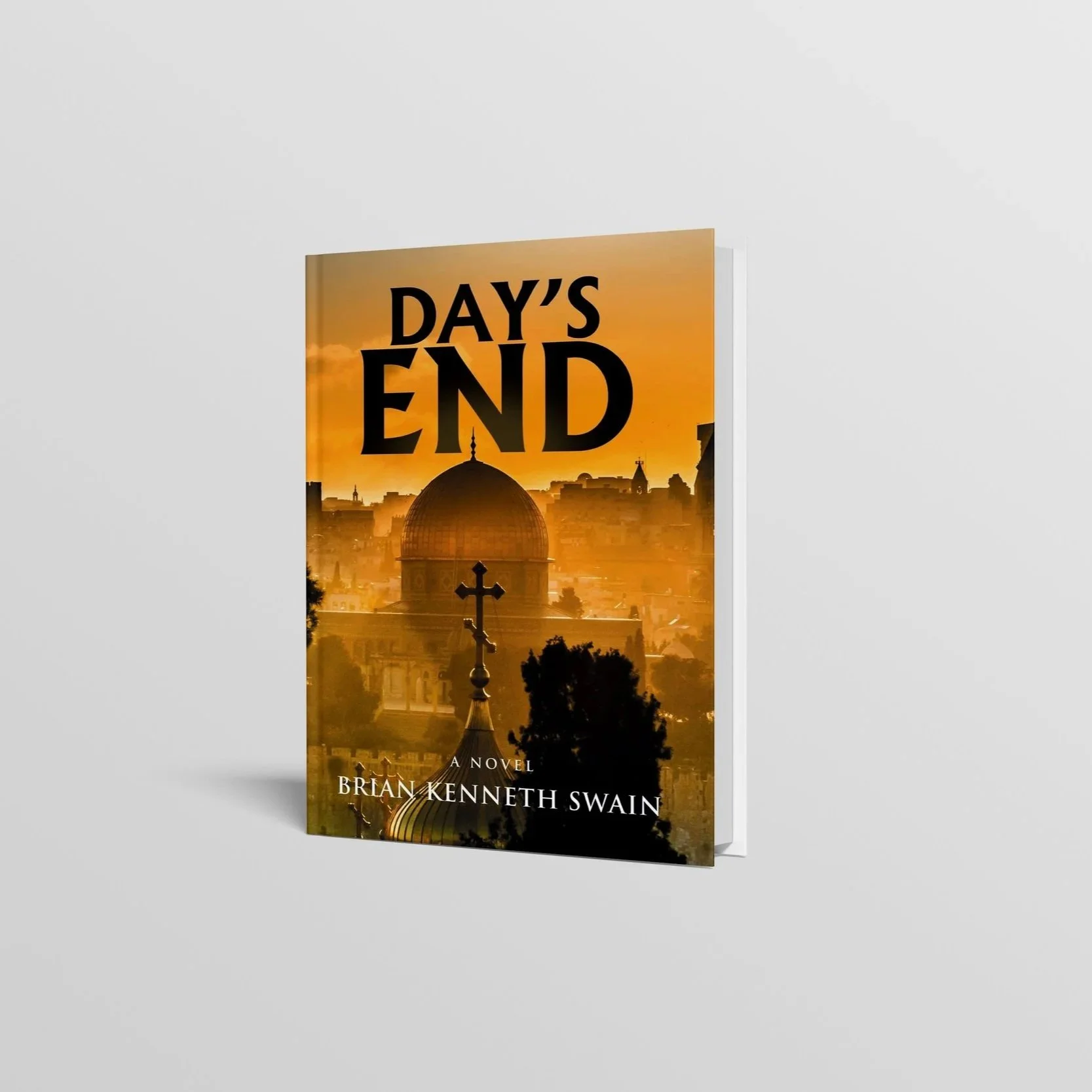 Book cover titled "Day's End" by Brian Kenneth Swain, featuring a cityscape at sunset with a church dome and cross in the foreground.