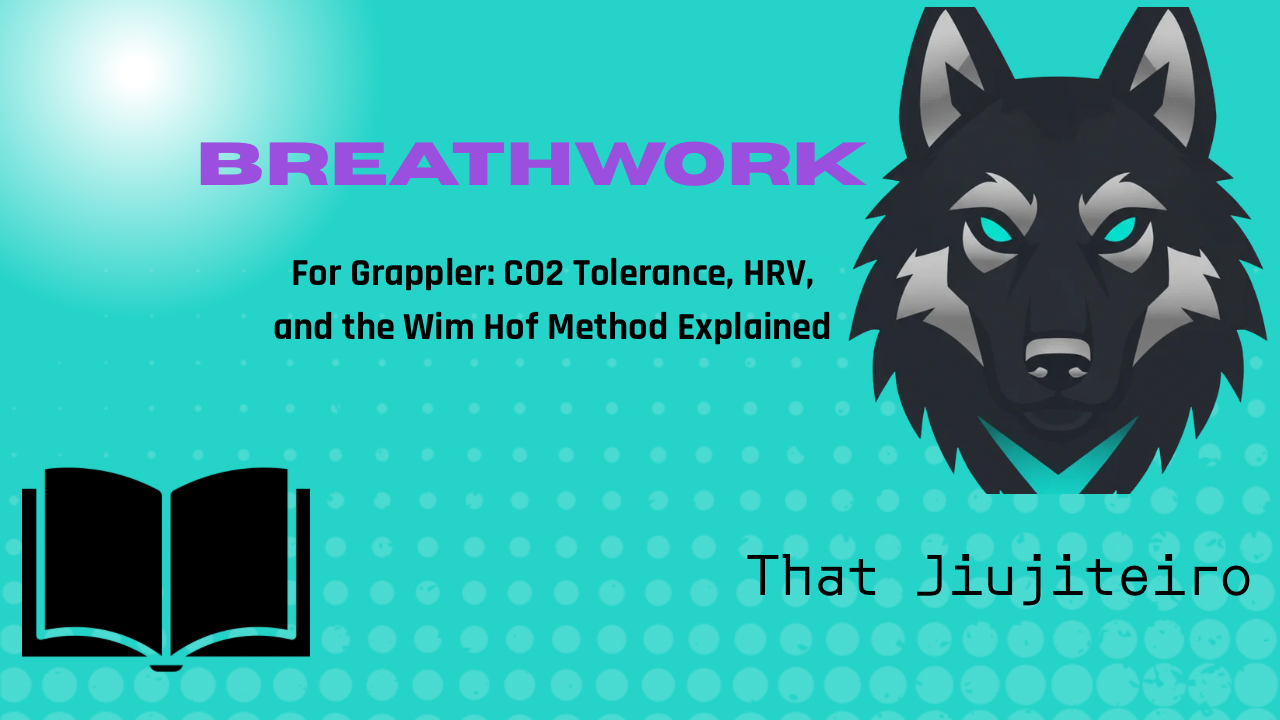 Breathwork for Grapplers: CO2 Tolerance, HRV, and the Wim Hof Method Explained