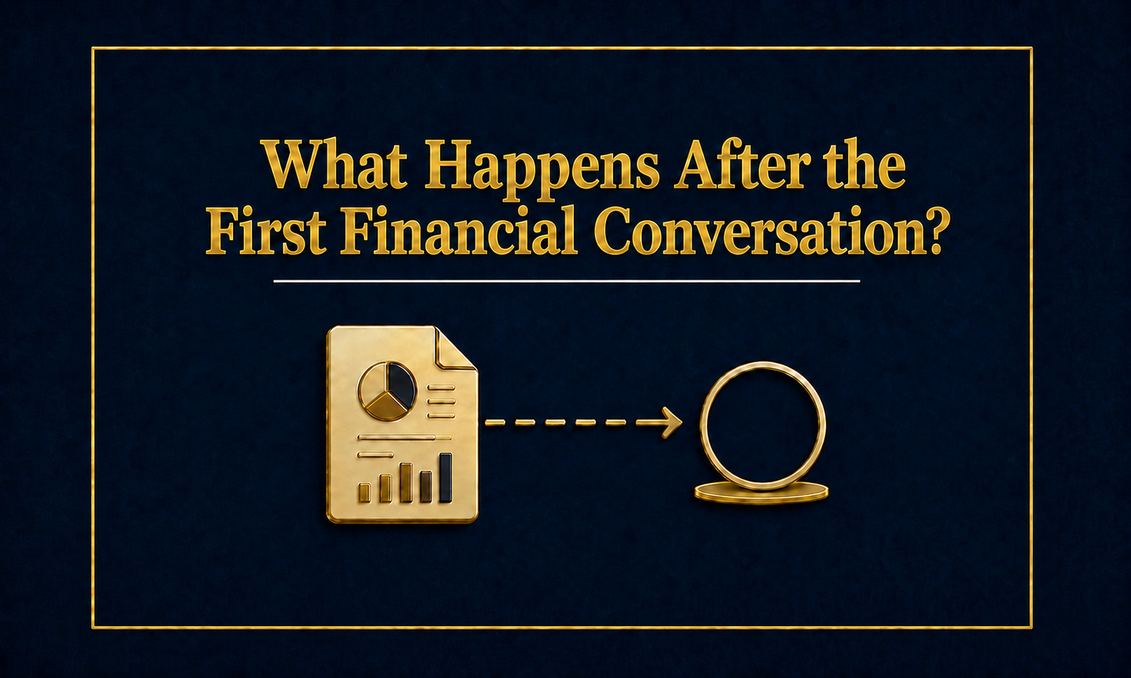 What Happens After The First Financial Conversation?