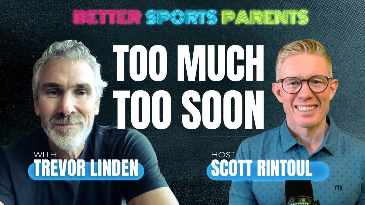Trevor Linden: Youth Sports Arms Race, Travel Tournament Traps &amp; The Affordability Gut Punch | Ep 24