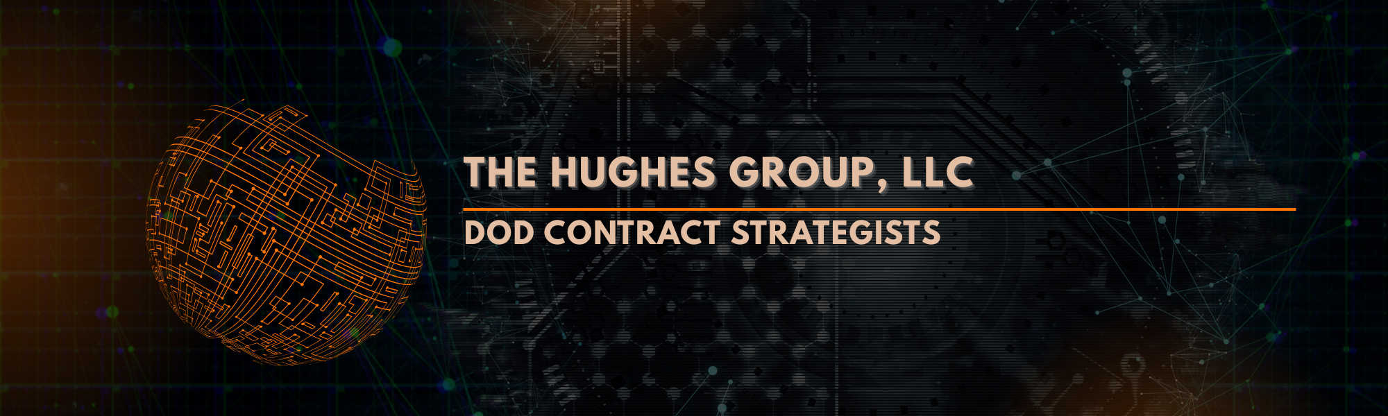 Digital graphic with a globe on the left made of orange circuit lines, a dark background with a network of interconnected lines and nodes, and text in the center that reads 'The Hughes Group, LLC' and 'DOD Contract Strategists' in bold uppercase letters.