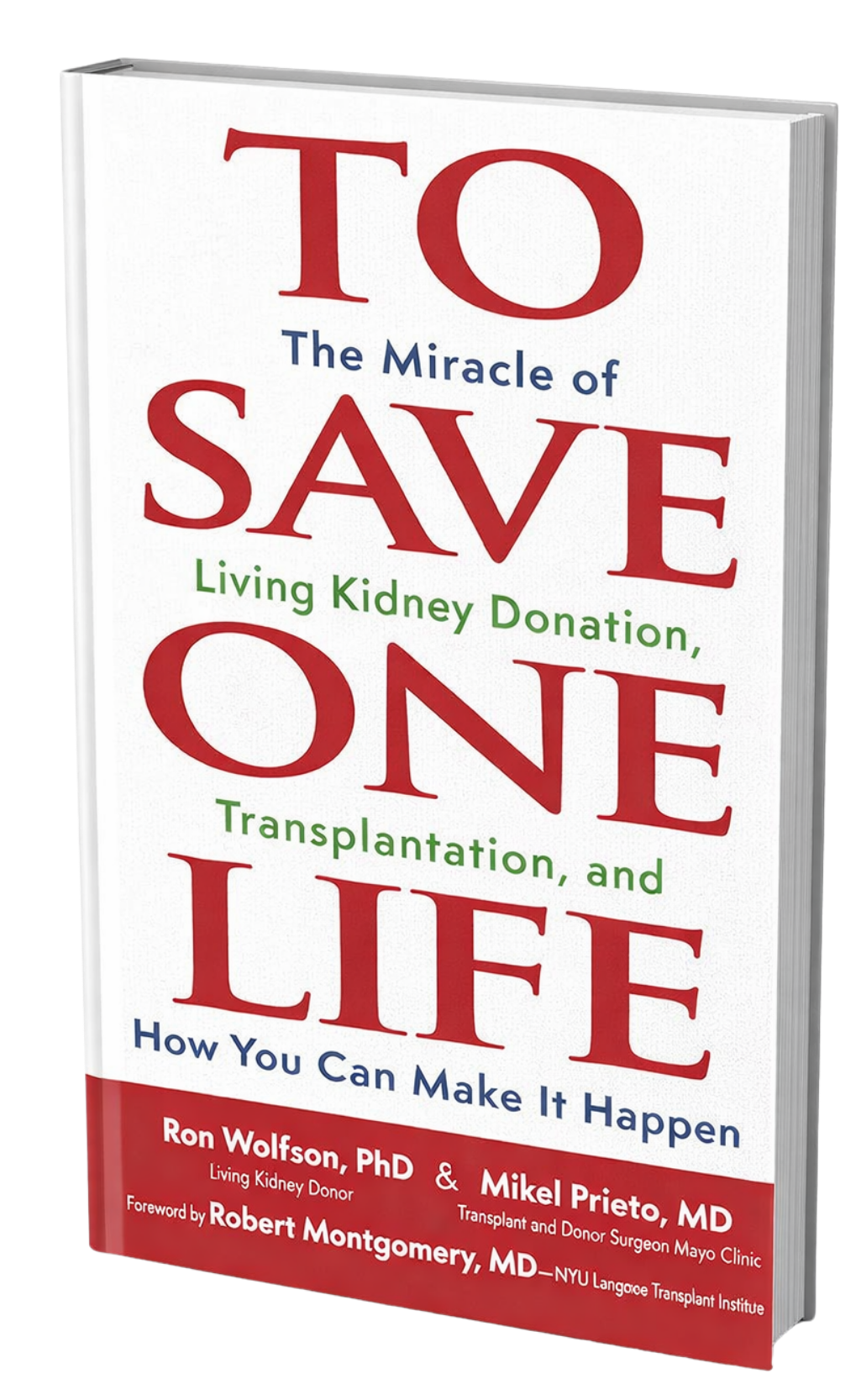 To Save One Life: The Miracle of Living Kidney Donation, Transplantation, and How You Can Make It Happen (2026)