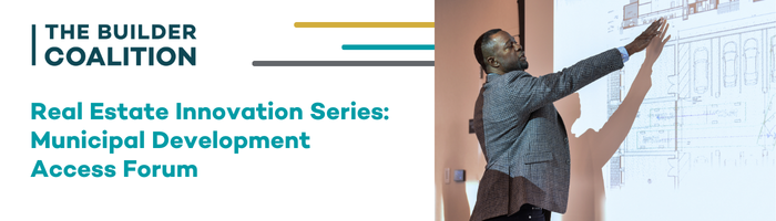 Real Estate Innovation Series: Municipal Development Access Forum