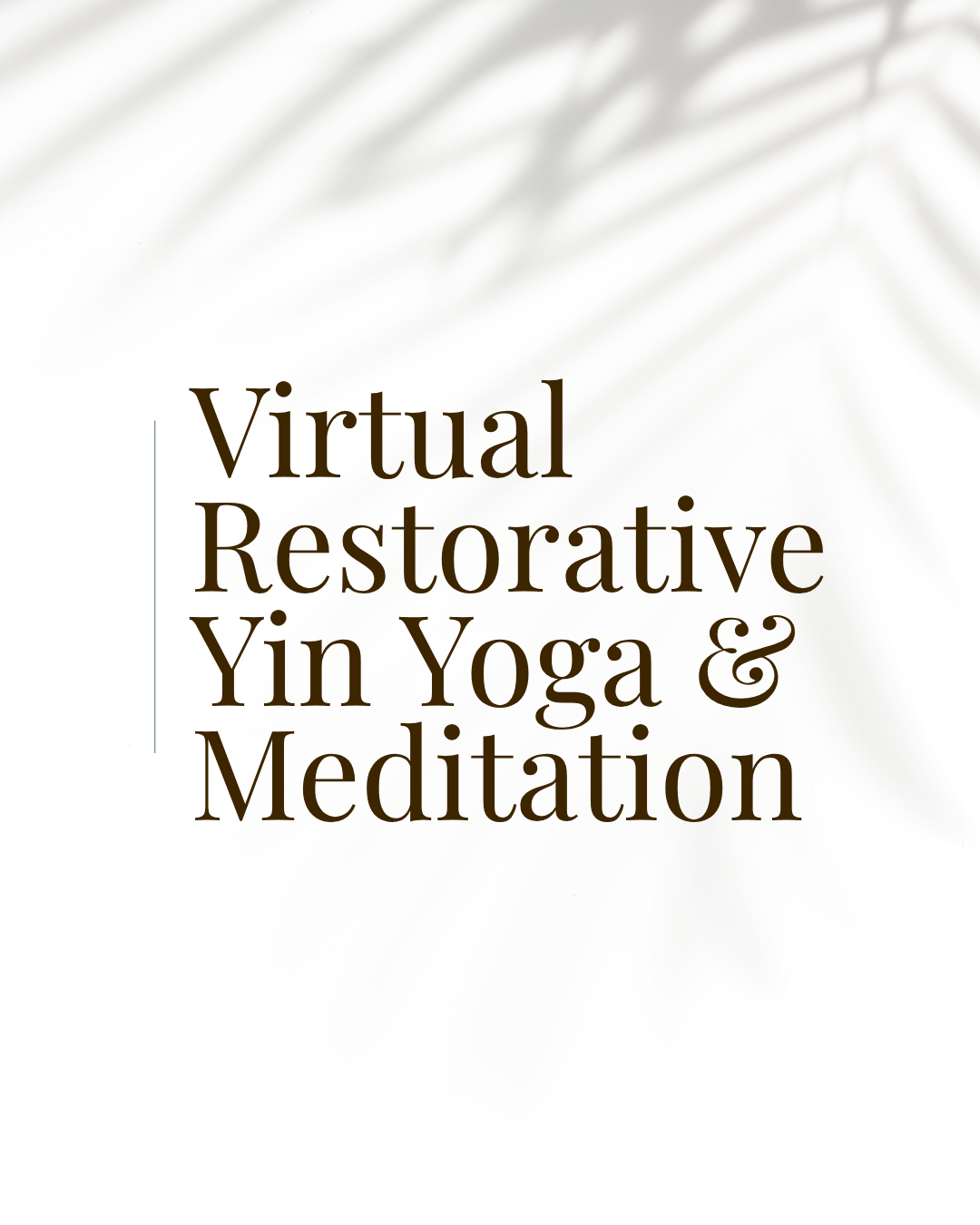 7.22.26 Virtual Restorative Yin & Meditation