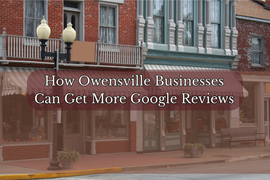How Owensville Businesses Can Get More Google Reviews