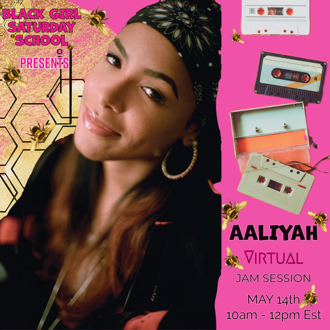 Poster for Black Girl Saturday School presenting a virtual jam session featuring Aaliyah on May 14th from 10 am to 12 pm Est. The poster has a pink background with images of cassette tapes, a tape recorder, bees, and a photo of a woman with dark hair