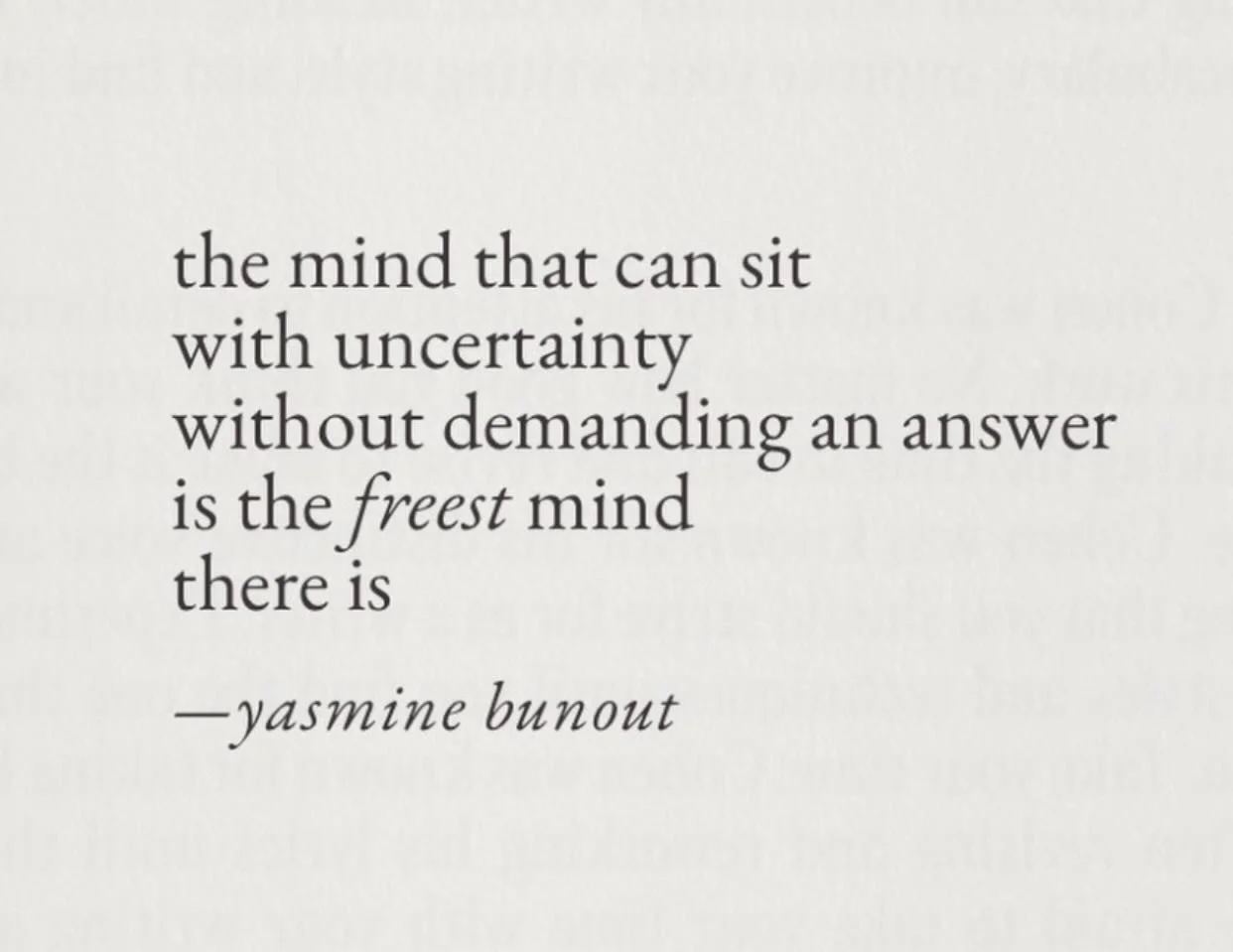 Think about this for a moment: all anxiety and worry is rooted in uncertainty. Every bit of it. The only reason why you feel angst is because there is something that you want to control the outcome of which causes you to ramp up the feelings of anxie